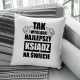 Tak wygląda najlepszy ksiądz na świecie  - poduszka z nadrukiem