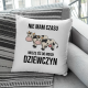 Nie mam czasu, muszę iść do moich dziewczyn (krowy) - poduszka z nadrukiem