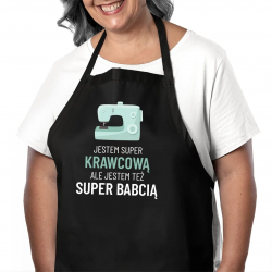 Jestem super krawcową, ale jestem też super babcią - fartuch na prezent dla babci