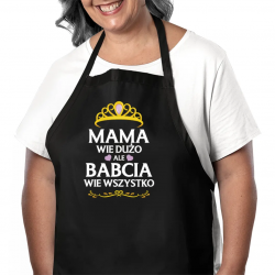 Mama wie dużo, ale babcia wie wszystko - fartuch na prezent dla babci