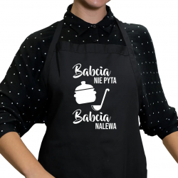 Babcia nie pyta, babcia nalewa - fartuch z nadrukiem