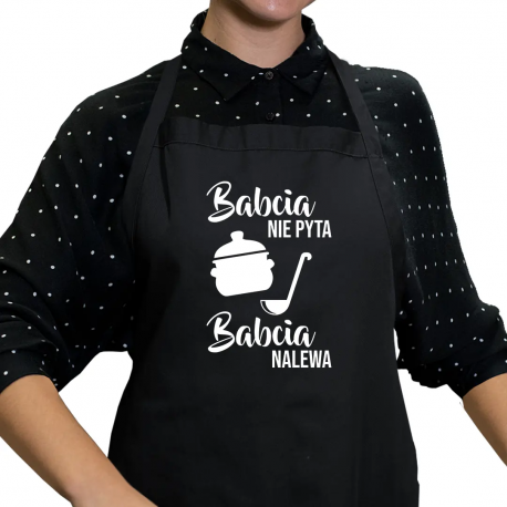 Babcia nie pyta, babcia nalewa - fartuch z nadrukiem