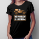 No Problem - Problem !!! - damska koszulka na prezent