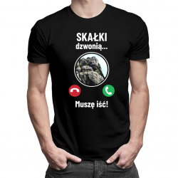 Skałki dzwonią - muszę iść - męska koszulka na prezent