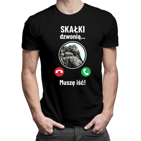 Skałki dzwonią - muszę iść - męska koszulka na prezent