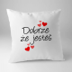 Dobrze że jesteś - poduszka na prezent