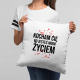 Kocham Cię, bo jesteś moim życiem - poduszka na prezent