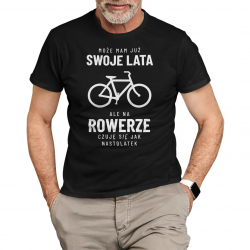 Może mam już swoje lata, ale na rowerze czuję się jak nastolatek - męska koszulka na prezent