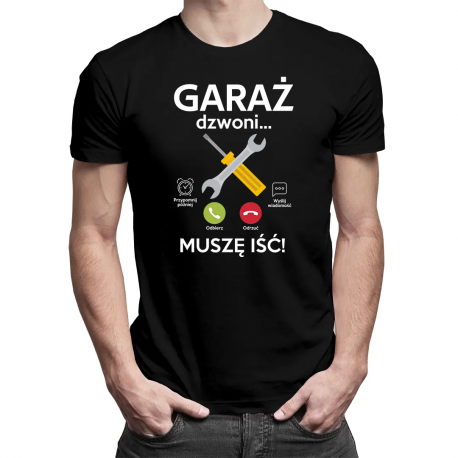 Garaż dzwoni muszę iść - męska koszulka z nadrukiem