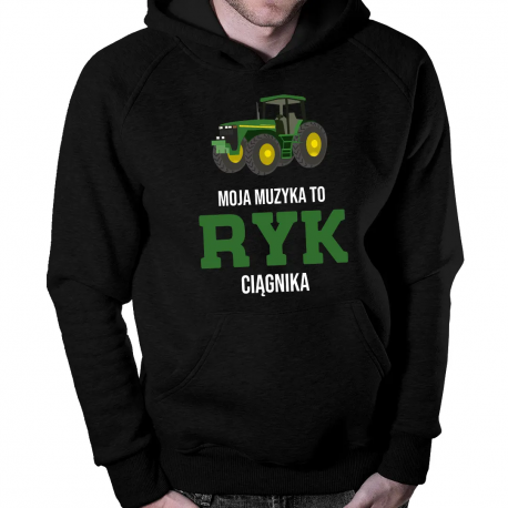 Moja muzyka to ryk ciągnika - męska bluza na prezent