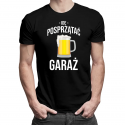 Idę posprzątać garaż - męska koszulka z nadrukiem