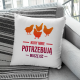 Kury mnie potrzebują - muszę iść - poduszka na prezent dla hodowcy kur