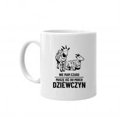 Nie mam czasu, muszę iść do moich dziewczyn (kozy) - kubek na prezent dla hodowcy kóz