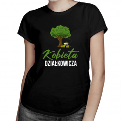 Kobieta działkowicza - damska koszulka na prezent