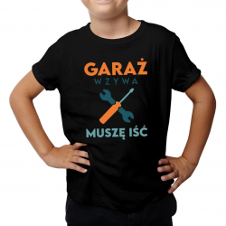 Garaż wzywa muszę iść - dziecięca koszulka na prezent