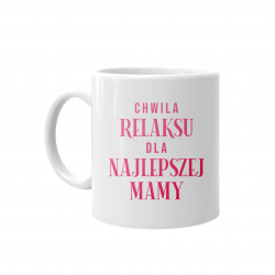 Chwila relaksu dla najlepszej mamy - kubek na prezent