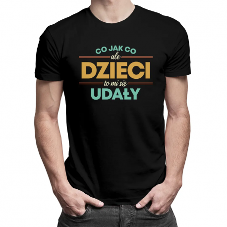 Co jak co, ale dzieci to mi się udały - damska koszulka na prezent