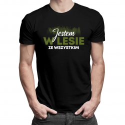 Jestem w lesie ze wszystkim - męska koszulka na prezent