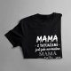 Mama z tatuażami jest jak normalna mama tylko fajniejsza - damska koszulka na prezent dla mamy