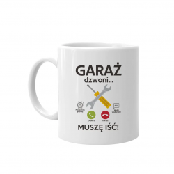 Garaż dzwoni muszę iść - kubek na prezent dla mechanika