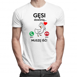 Gęsi dzwonią, muszę iść! - męska koszulka na prezent