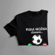 Piłka nożna dzwoni, muszę iść - damska koszulka na prezent