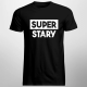 Super stary (wersja 2) - męska koszulka na prezent dla taty