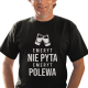 Emeryt nie pyta, emeryt polewa - męska koszulka na prezent dla emeryta