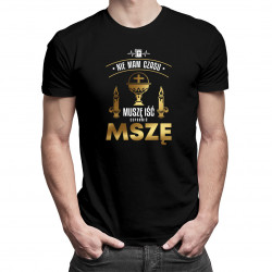 Nie mam czasu muszę iść odprawić mszę - męska koszulka na prezent dla księdza