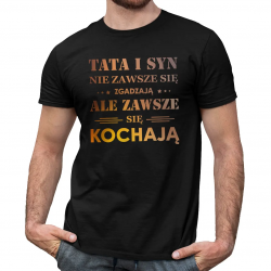 Tata i syn nie zawsze się zgadzają, ale zawsze się kochają - męska koszulka na prezent dla taty