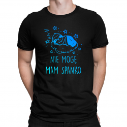 Nie mogę, mam spanko - męska koszulka na prezent