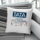 Tata - jednostka do zadań specjalnych - poduszka z nadrukiem