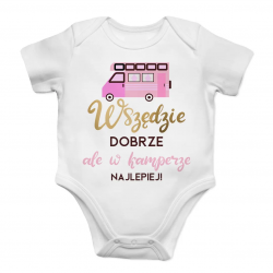 Wszędzie dobrze, ale w kamperze najlepiej! - body dziecięce na prezent
