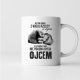 Jestem dumny z wielu rzeczy w życiu, ale żadna z nich nie pokona bycia ojcem - kubek na prezent dla taty