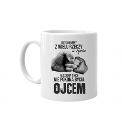 Jestem dumny z wielu rzeczy w życiu, ale żadna z nich nie pokona bycia ojcem - kubek na prezent dla taty