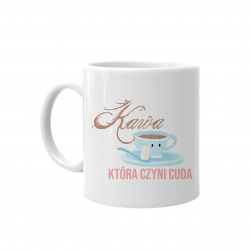Kawa która czyni cuda - kubek z nadrukiem