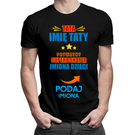 Tata (imię taty) prywatny superbohater (imiona dzieci) - męska koszulka na prezent dla taty - produkt personalizowany
