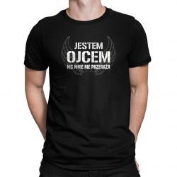 Jestem ojcem, nic mnie nie przeraża - męska koszulka na prezent dla taty