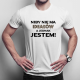 Niby nie ma ideałów, a jednak jestem! - męska koszulka z nadrukiem