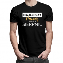 Najlepszy piwosz rodzi się w sierpniu - męska koszulka na prezent 