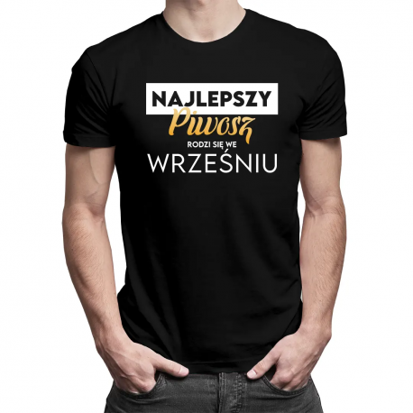 Najlepszy piwosz rodzi się we wrześniu - męska koszulka na prezent