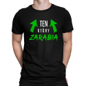Ten, który zarabia - męska koszulka na prezent