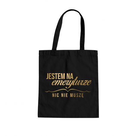 Jestem na emeryturze, nic nie muszę - torba na prezent
