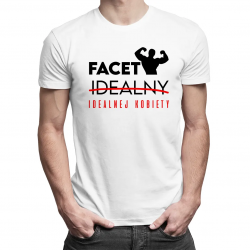 Facet idealny (idealnej kobiety) - męska koszulka na prezent