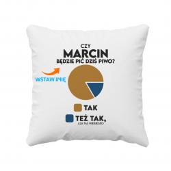 Czy (imię) będzie pić dziś piwo? Tak Tak ale na niebiesko - poduszka na prezent - produkt personalizowany