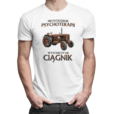 Nie potrzebuję psychoterapii, wystarczy mi ciągnik - męska koszulka na prezent dla rolnika