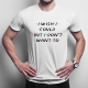 I wish I could, but I don't want to - męska koszulka z motywem serialu Przyjaciele
