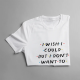 I wish I could, but I don't want to - damska koszulka z motywem serialu Przyjaciele