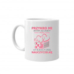 Przykro mi, jestem już zajęty przez atrakcyjną nauczycielkę V2 - kubek na prezent