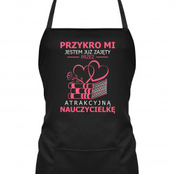 Przykro mi, jestem już zajęty przez atrakcyjną nauczycielkę V2 - fartuch na prezent
